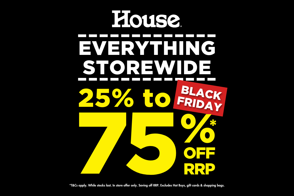 25 – 75% Off Everything Storewide at House