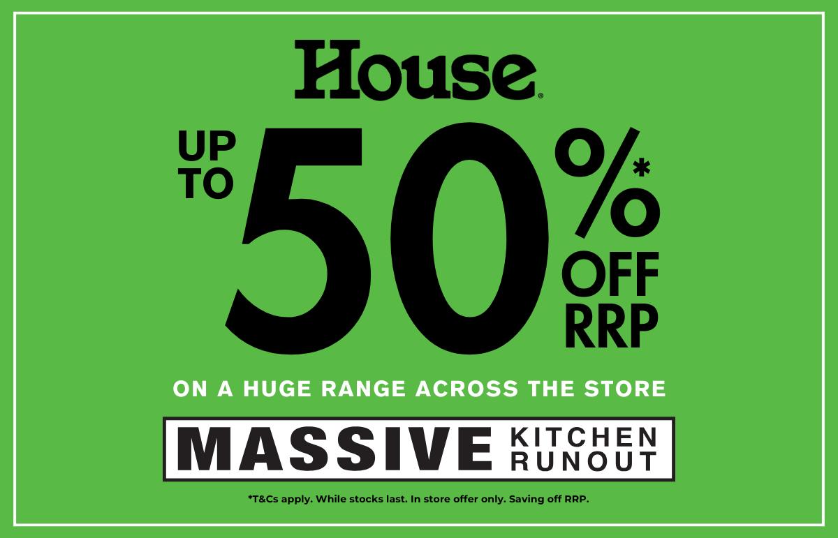 SAVE up to 50% OFF in the House Massive Kitchen Runout!